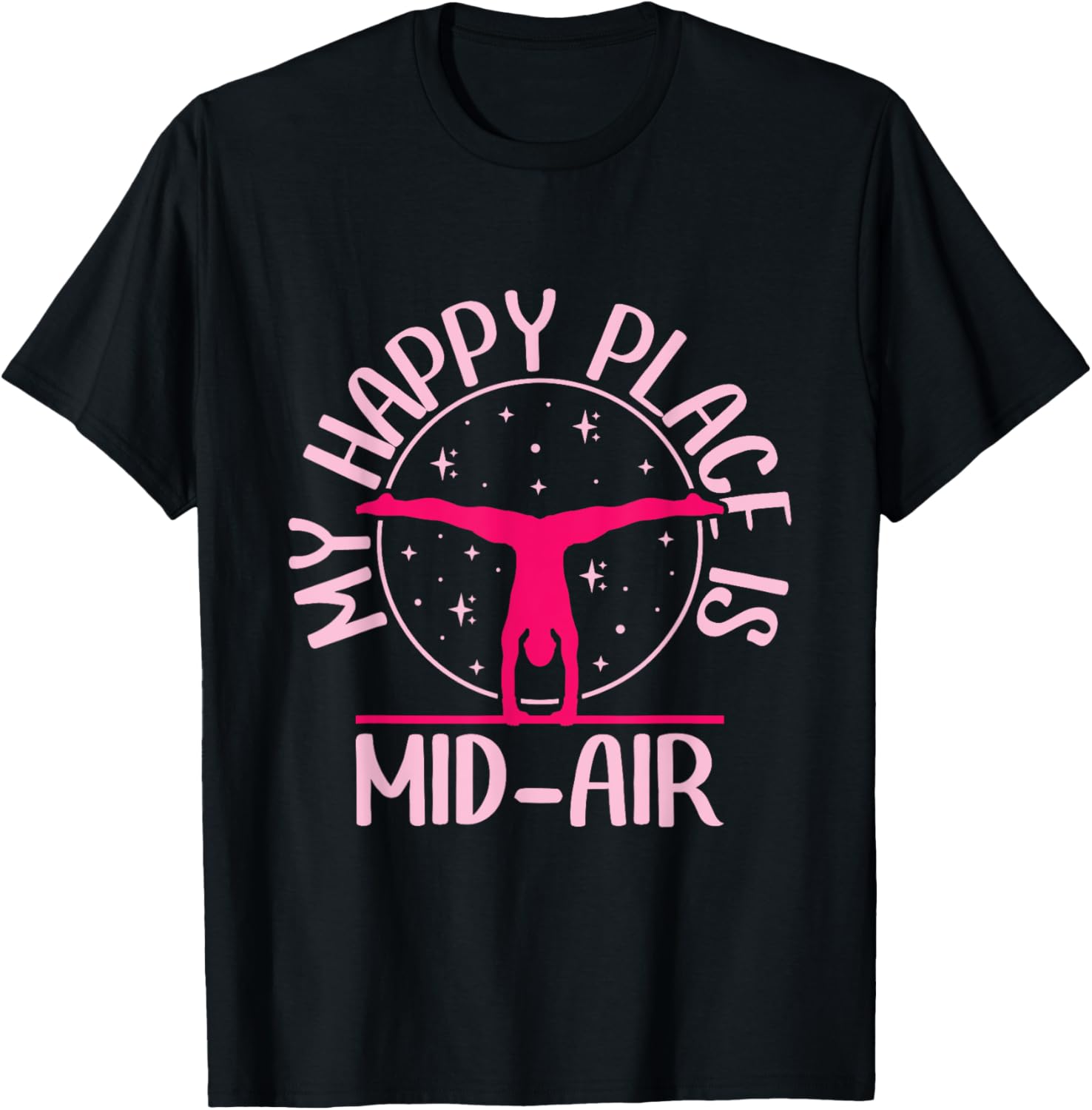 My Happy Place is Mid Air - Gymnast Girl Tumbling Apparel | Top Conversion Title | Daily Wear Essential
