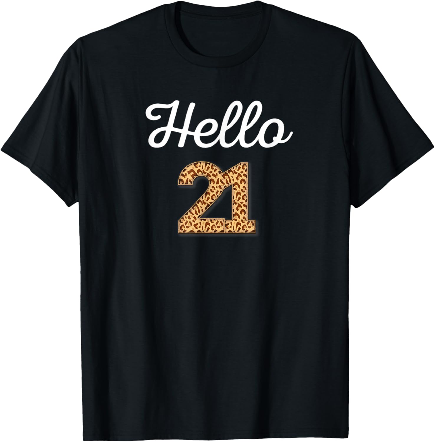 Hello 21 Birthday Leopard Cheetah Animal Print 21st Birthday Apparel Viral TikTok Find Everyday Wear