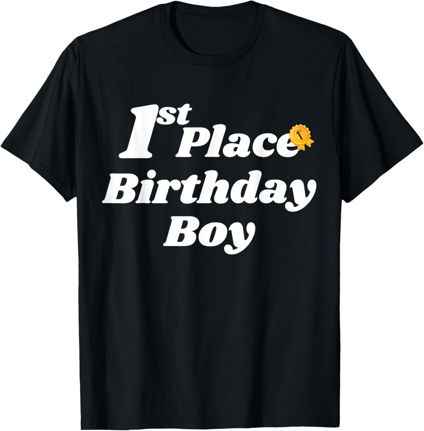 Fun Graphic-First Place Birthday Boy Apparel | Trending 2025 | High CTR Boost