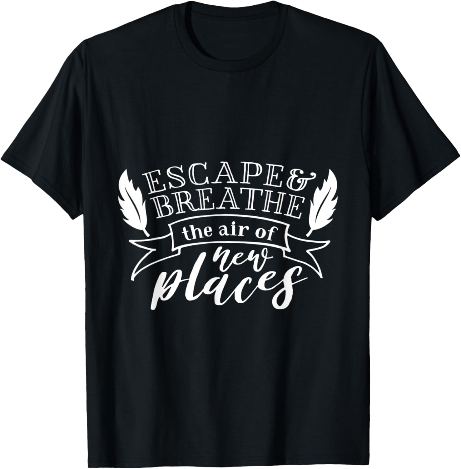 Escape & Breathe The Air Of New Places - Adventure Gift Apparel | Google Shopping Optimized | Perfect Gift Choice