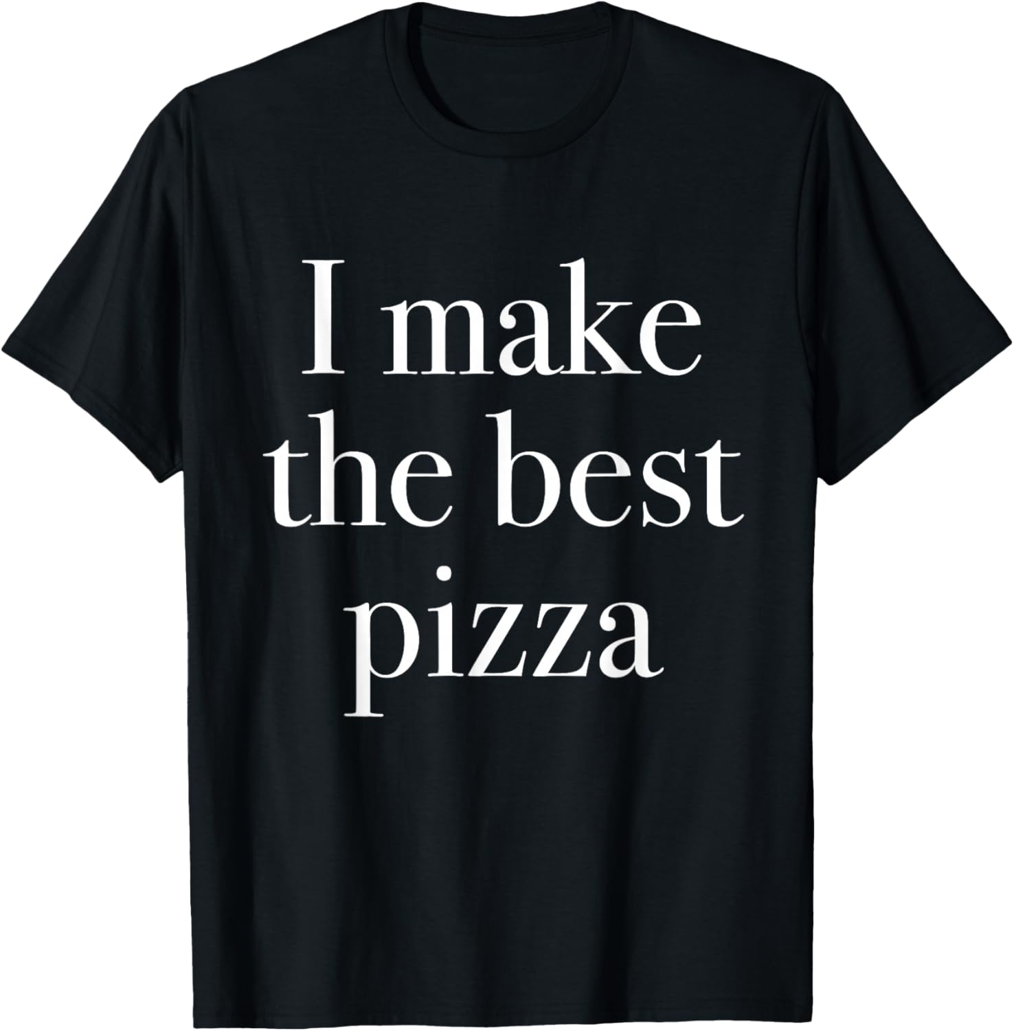 I Make The Best Pizza Maker Shop Owner Apparel | Trending 2025 | Aesthetic Fit