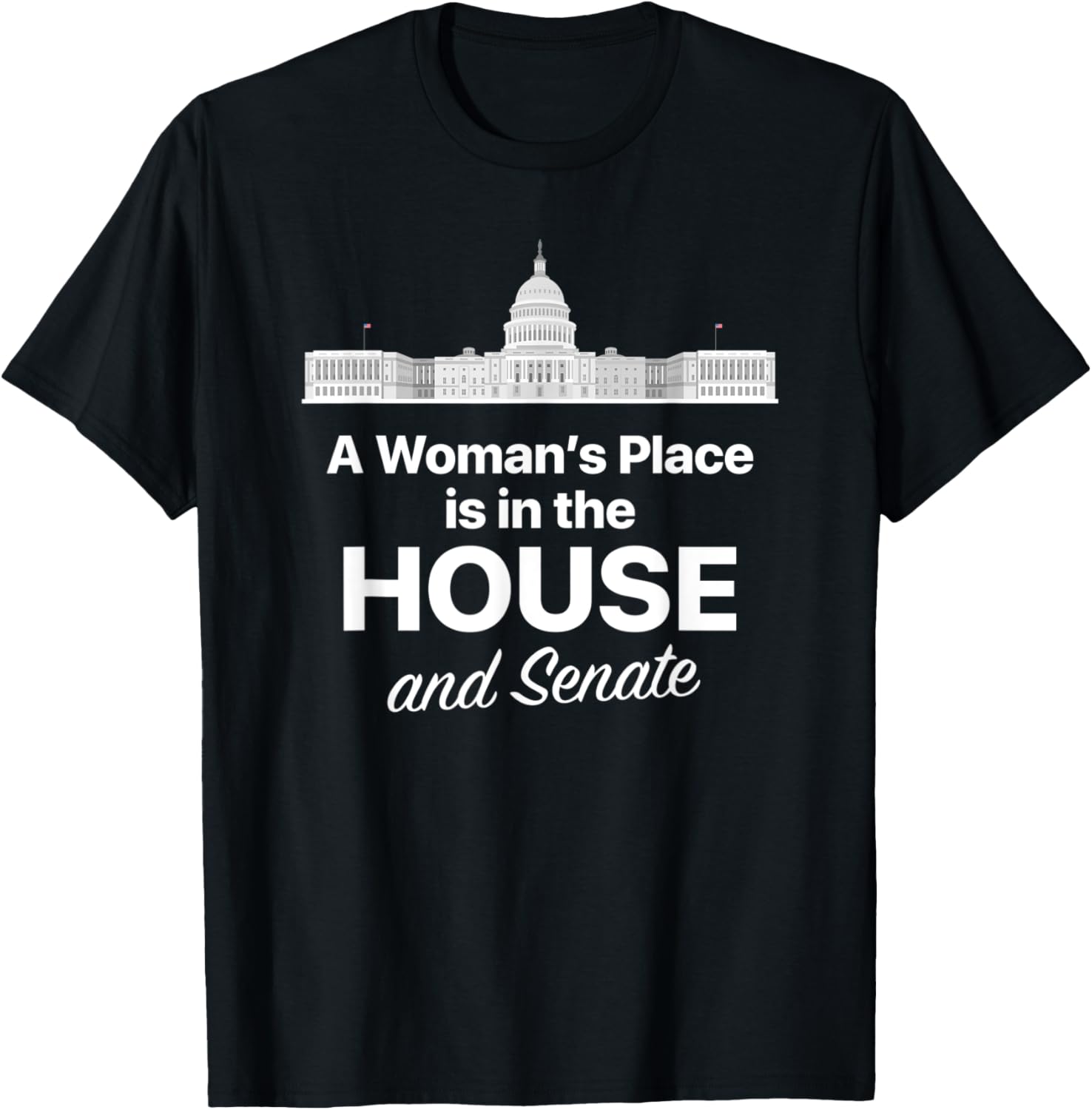 A Woman's Place is in Congress the House and the Senate Apparel | US Viral Pick | Aesthetic Casual Look