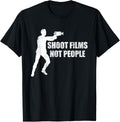 Shoot Film, Not People! Funny Filmmaker Apparel | High Search Volume | Must-Have Style
