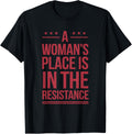 A Woman's Place Is In The Resistance Feminist Slogan Quote Apparel | Premium Quality | High CTR Boost