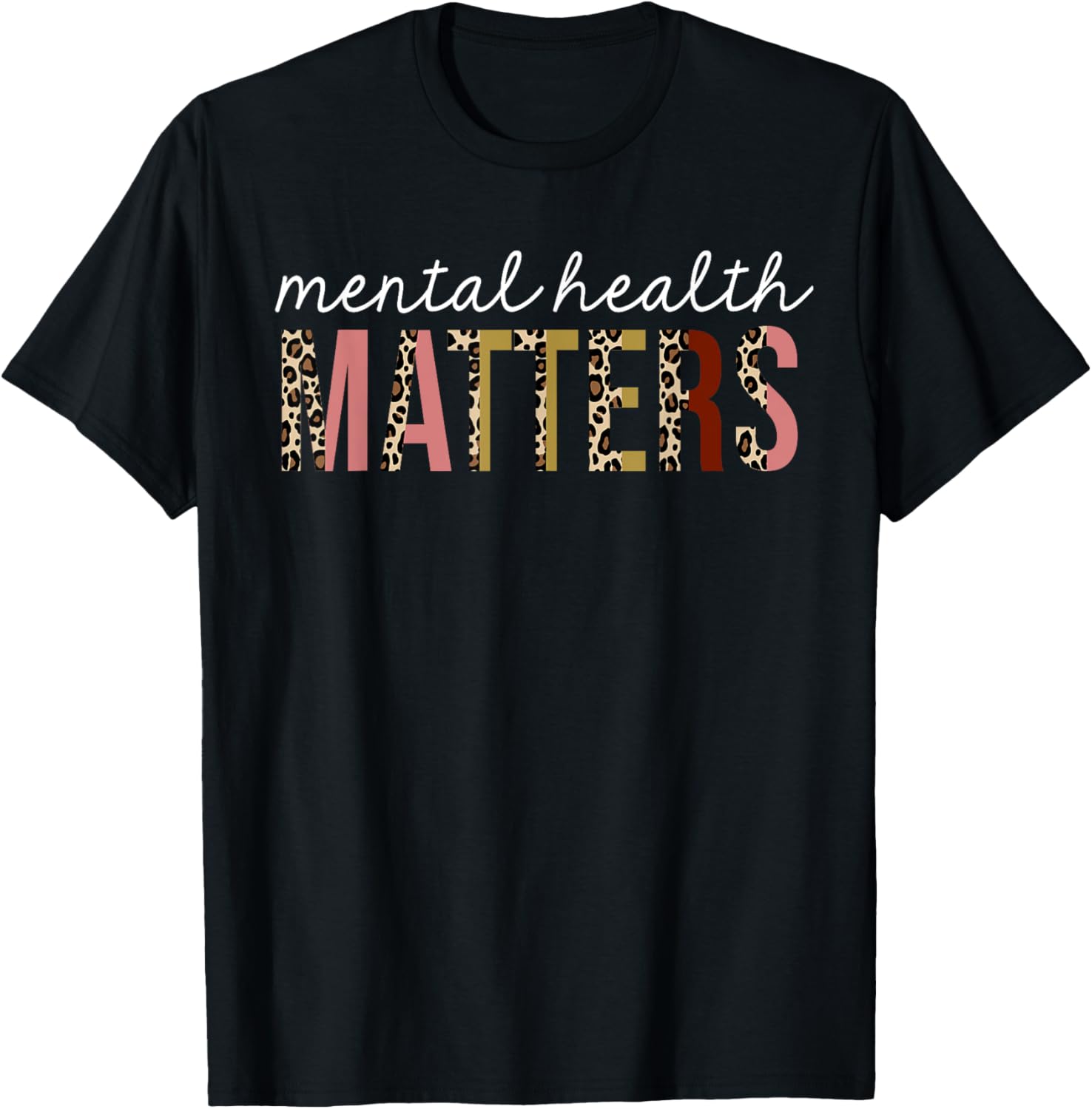 Mental Health Matters Leopard Print Funny Appreciation Apparel Comfort Fit Hot Right Now
