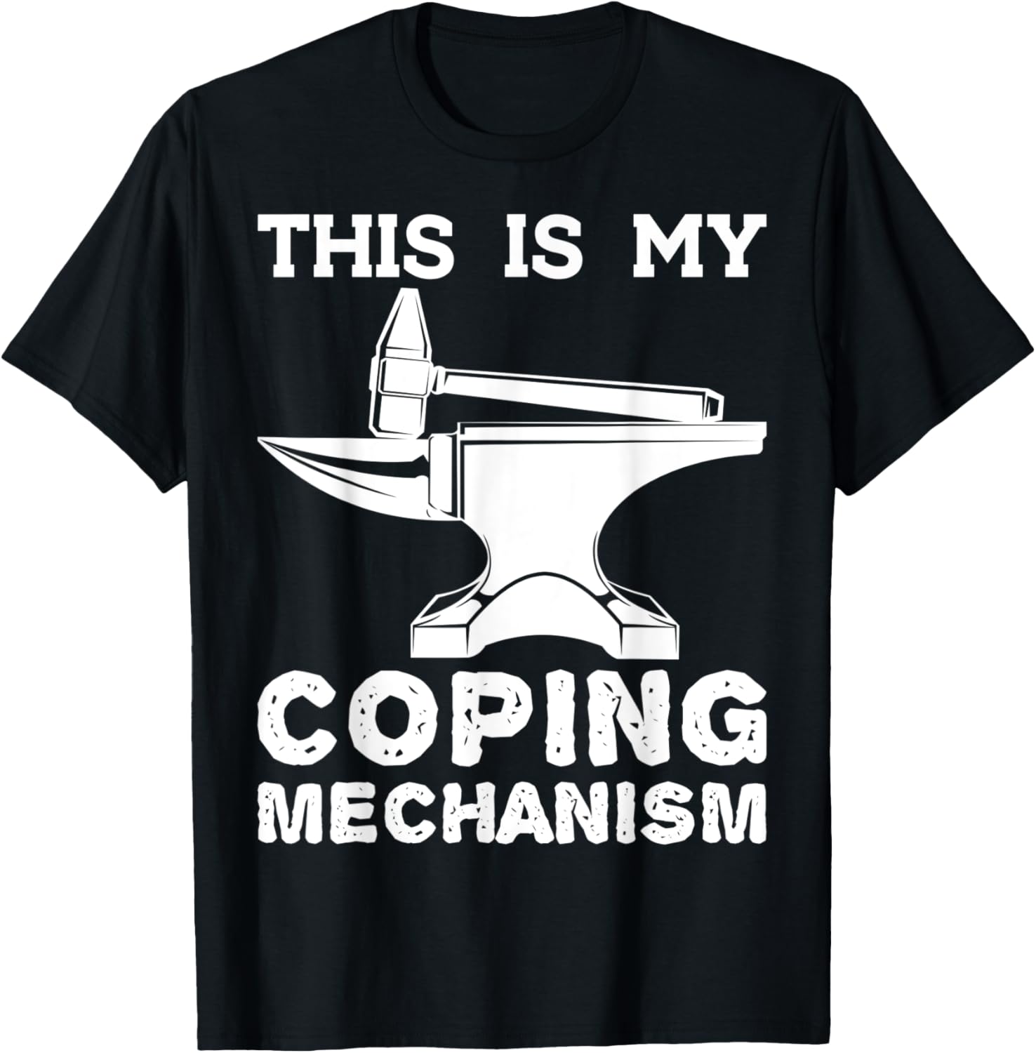 This Is My Coping Mechanism Funny Blacksmithing Knife Maker Apparel | High Search Volume | Aesthetic Fit