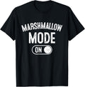 Marshmallow Mode On Costume Funny Baker Gift Candy Maker Apparel | Trending 2025 | Must-Have Style