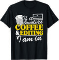 If It Involves Coffee & Editing I Am In Video Mom Filmmaker Apparel | High Search Volume | Aesthetic Fit