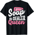 Soap Making Soap Maker Soapologist Soap Dealer Queen Apparel | Premium Quality | Perfect Gift Idea