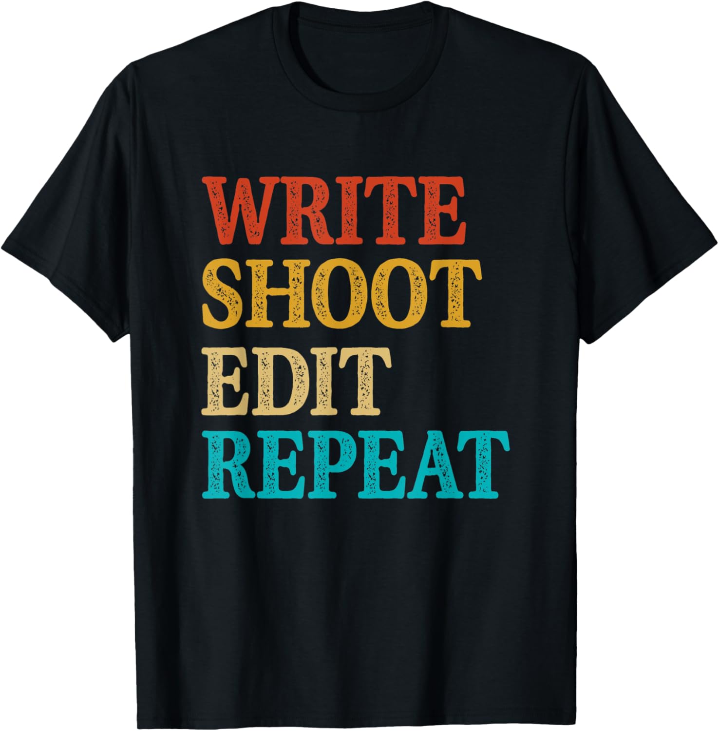 Write Shoot Edit Repeat Filmmaker Apparel | Trending 2025 | Perfect Gift Idea