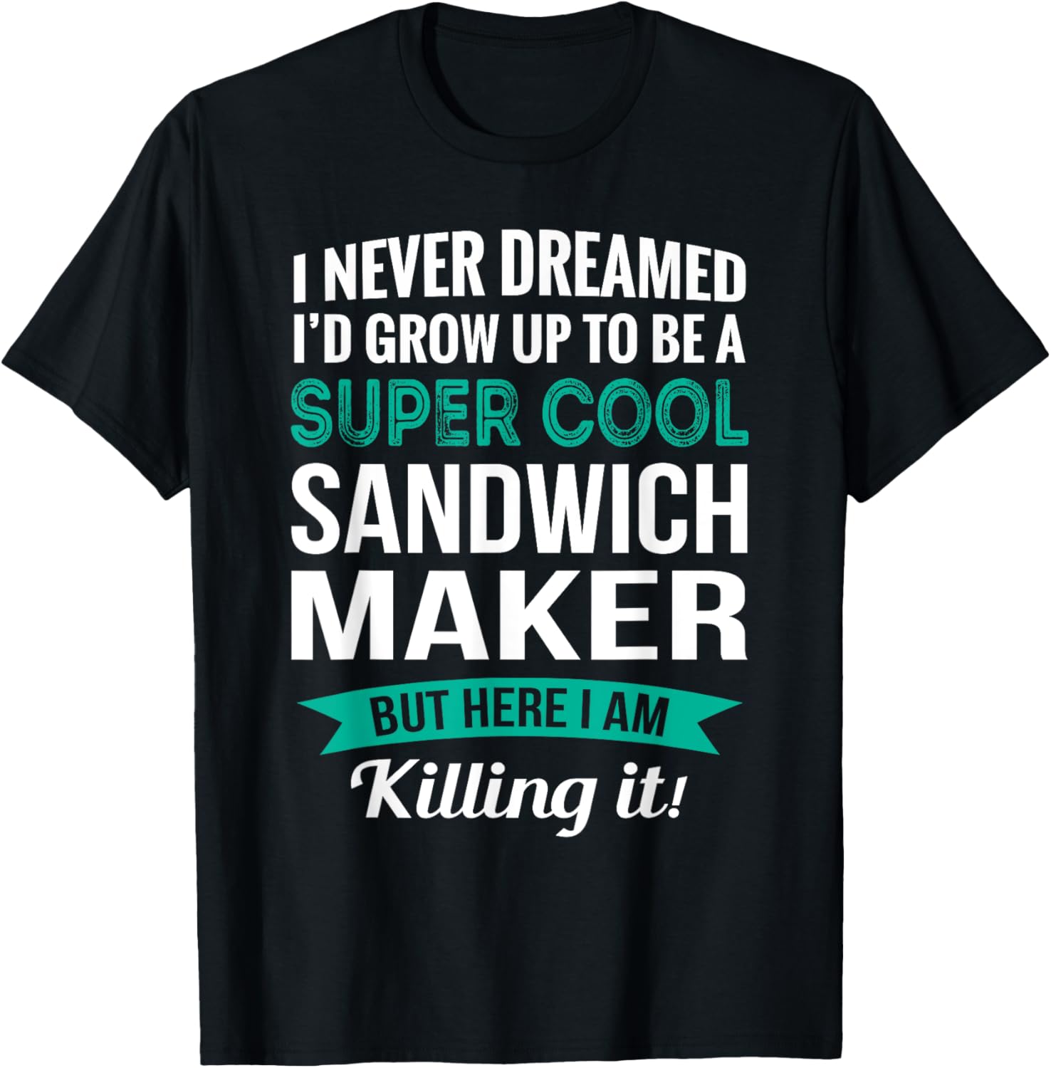 Funny Sandwich Maker Tshirt Gift Appreciation T-Shirt | High Search Volume | Comfort Daily Wear