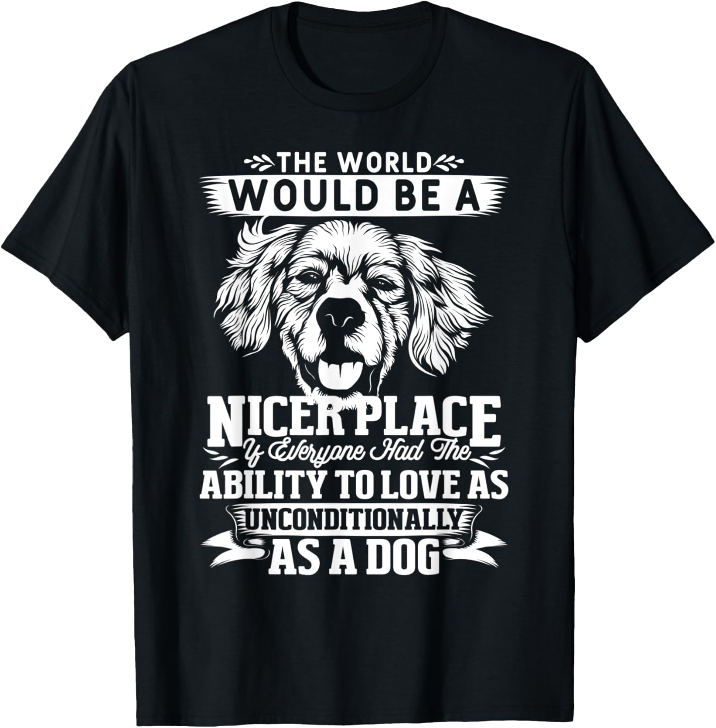 The World Would Be A Nicer Place Funny Dog Lovers Quote Apparel | Trending 2025 | Customer Favorite