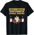 Today's Forecast 100 Chance Of Candle Making Candle Maker Apparel | US Viral Style | Perfect Gift Idea