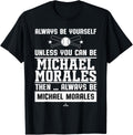 Always Be Yourself Michael Morales Prospect Baseball Fan Apparel | Premium Quality
