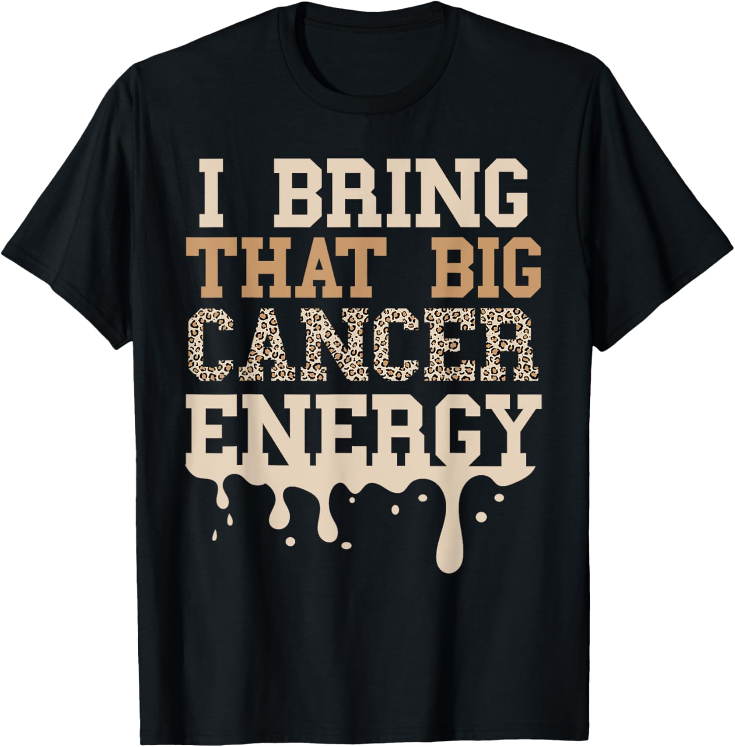Big Cancer Energy Melanated Women Cheetah Zodiac Drip Sexy Apparel Comfort Fit Everyday Wear