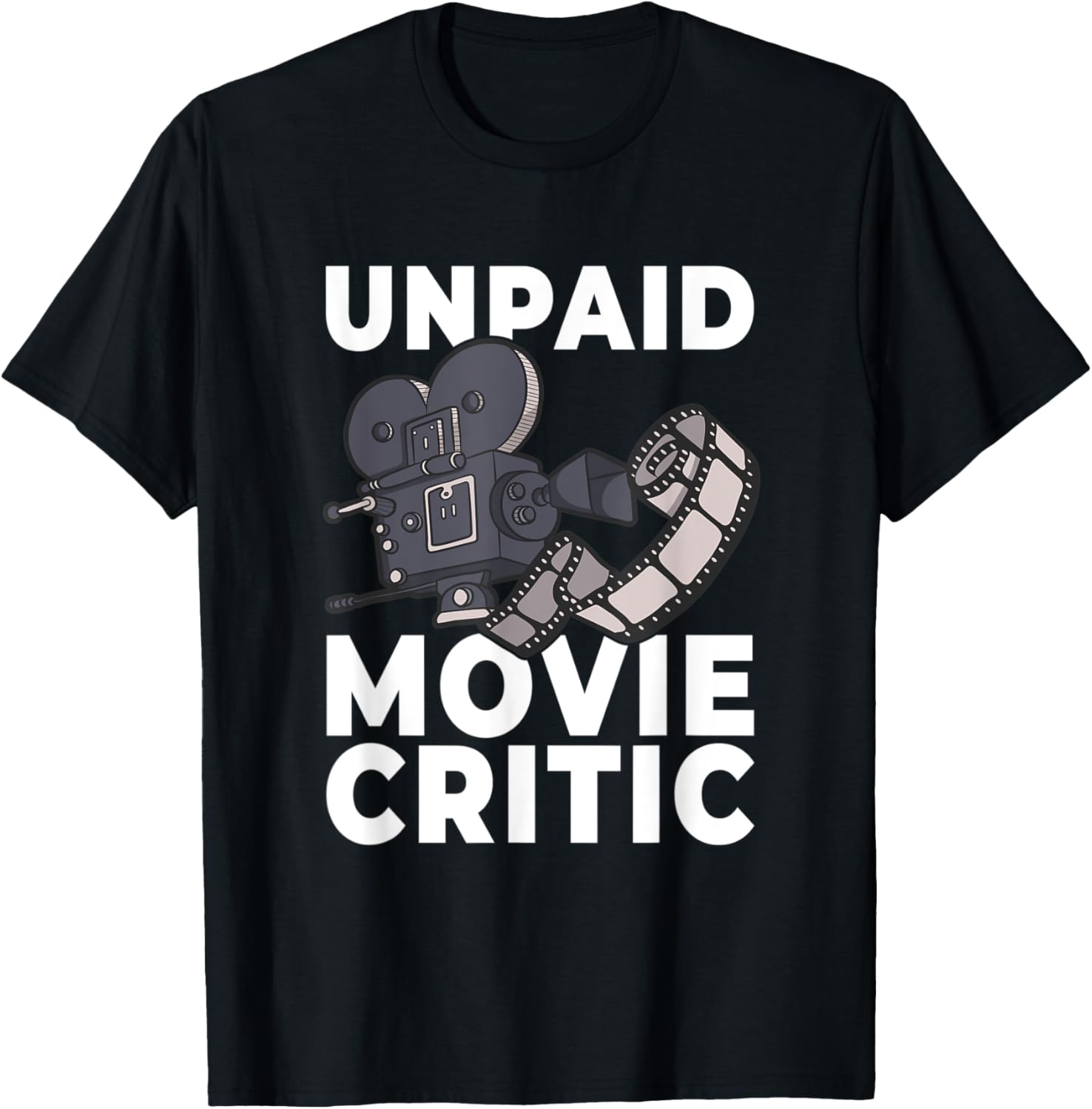 Unpaid Movie Critic - Filmmaker Director Cinematoprapher Apparel | US Viral Style | Must-Have Style
