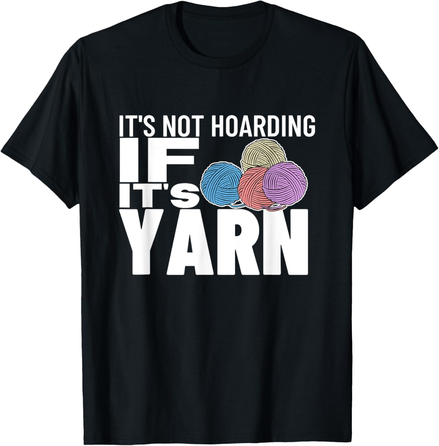 Knitting It's Not Hoarding If It's Yarn Funny Crocheting Yarn Supply | Viral US Pick | Best Seller Choice