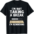 I'm Not Taking A Break I'm Rendering Video Editor Filmmaker Apparel | Best Seller Pick | Must-Have Style