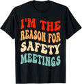I'm The Reason For Safety Meetings Trouble Maker Colleagues Apparel | Trending 2025 | Must-Have Style