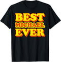 Best Michael Ever - Michael First Name Funny Apparel | US Best Seller