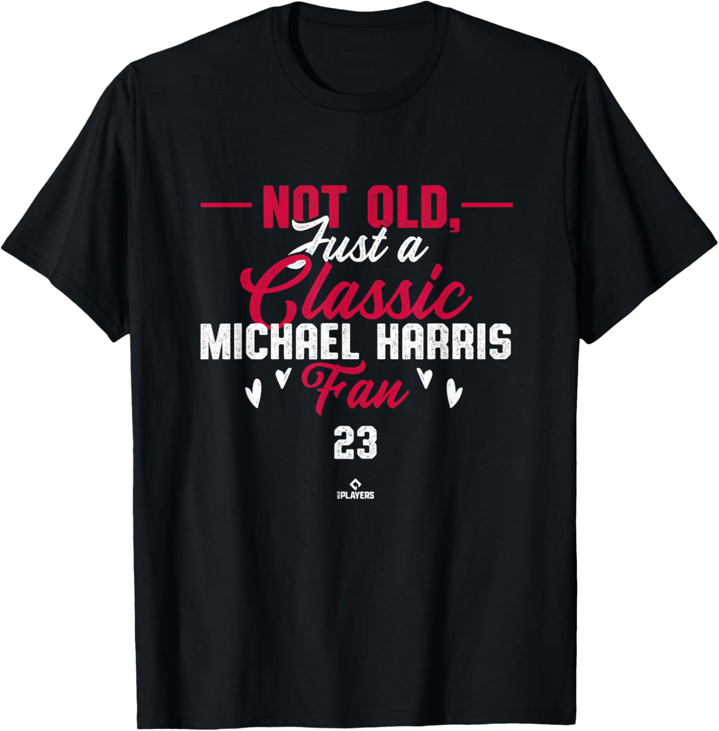 Not Old Just a Classic Michael Harris Fan Atlanta MLBPA Apparel | US Best Seller