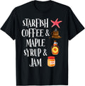 Starfish Coffee & Maple Syrup & Jam Caffeine Breakfast Apparel | US Viral Style | Must-Have Style
