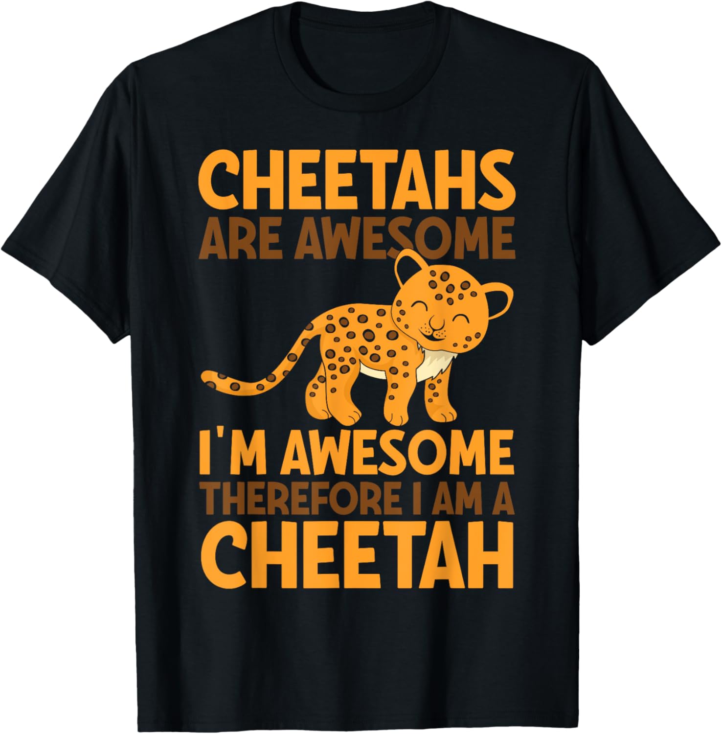 Funny Cheetahs Are Awesome I Am A Cheetah Kids Apparel Premium Print Everyday Wear