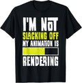Animation I'm Not Slacking Off My Animation Is - Filmmaker Apparel | Premium Quality | Perfect Gift Idea