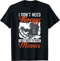 I Don't Need Therapy I Just Need To Make Movies Filmmaker Apparel | Trending 2025 | Must-Have Style
