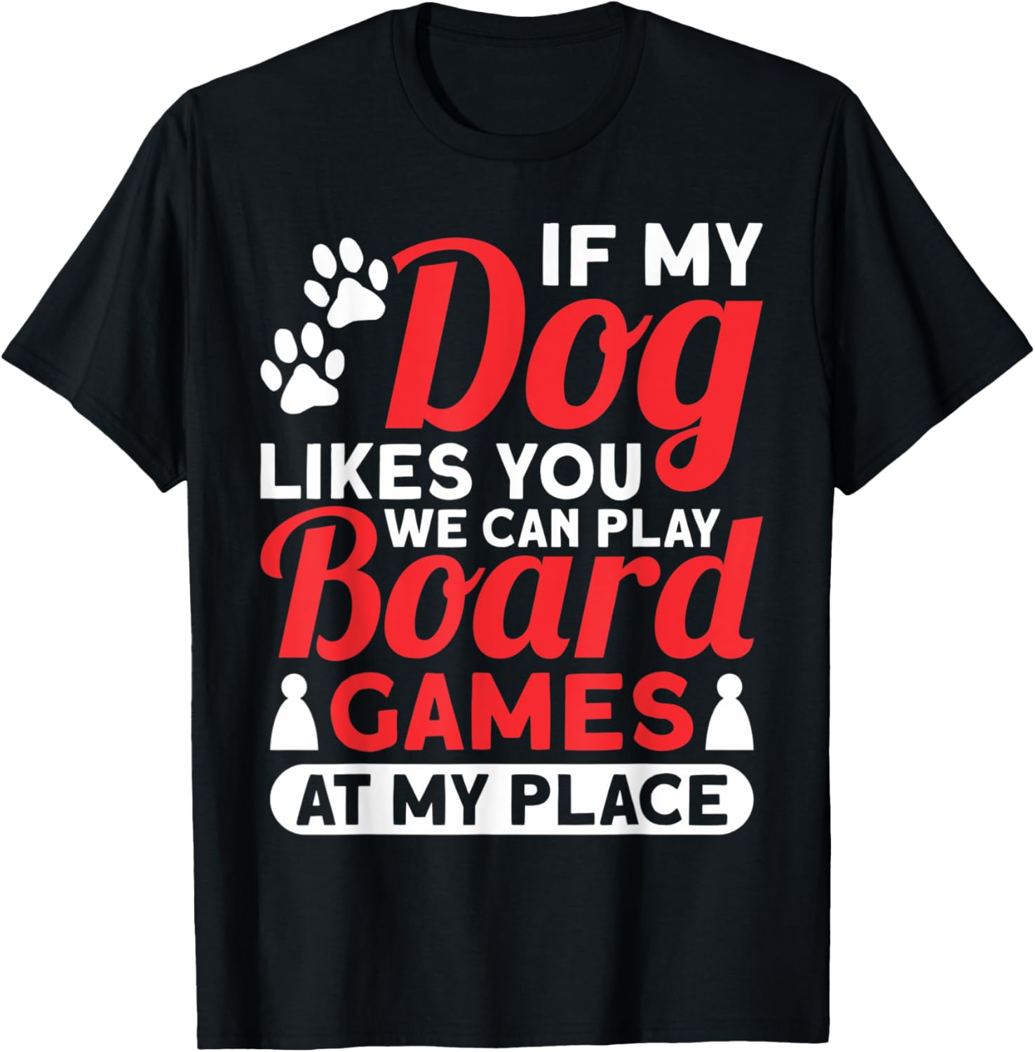 my place dog dogs board game board games Men Women Kids Apparel | Google Shopping Optimized | Top Rated Comfort