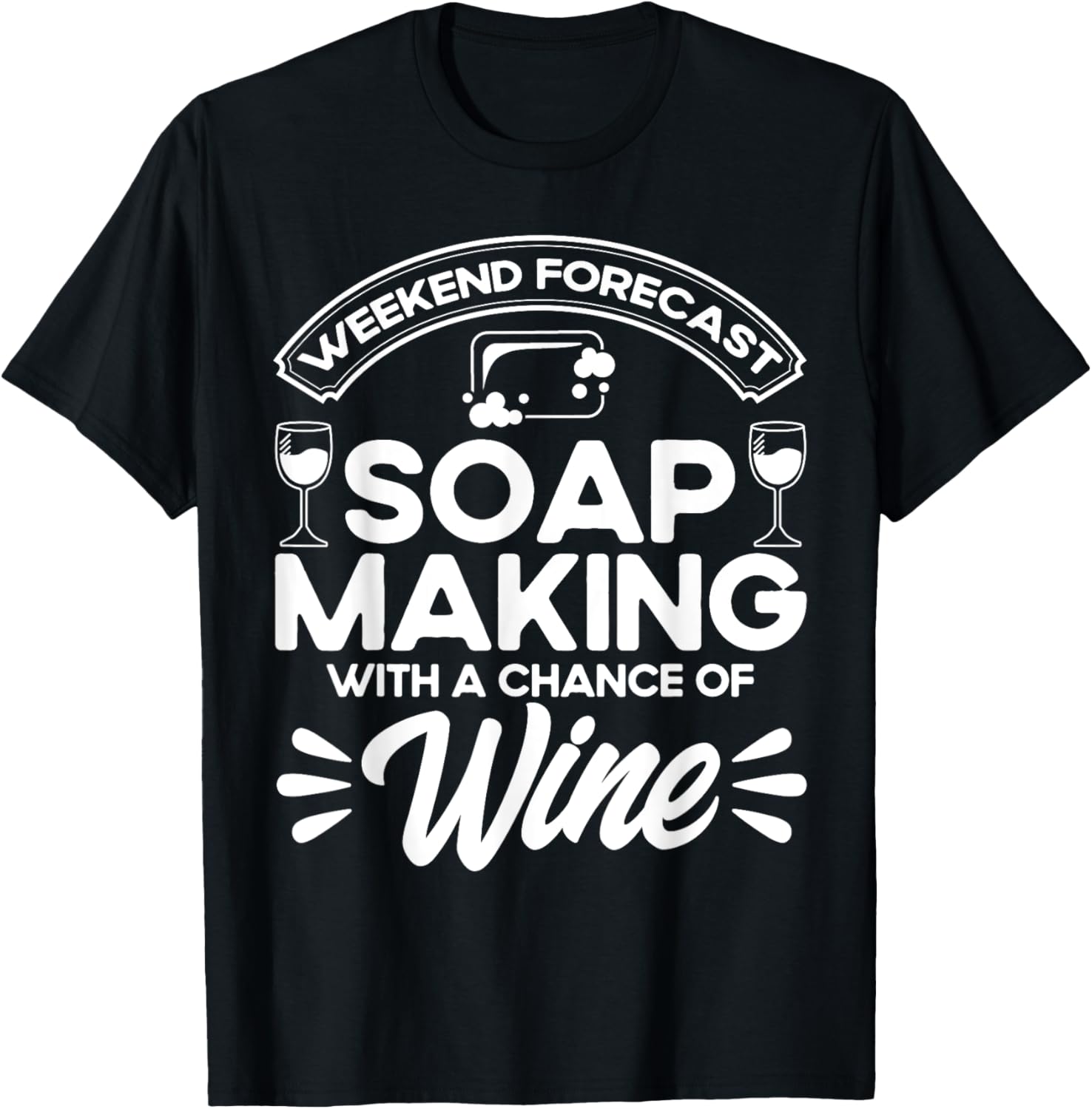 Soap Making Lovers Weekend Forecast Soap Maker Apparel | Trending 2025 | Must-Have Style