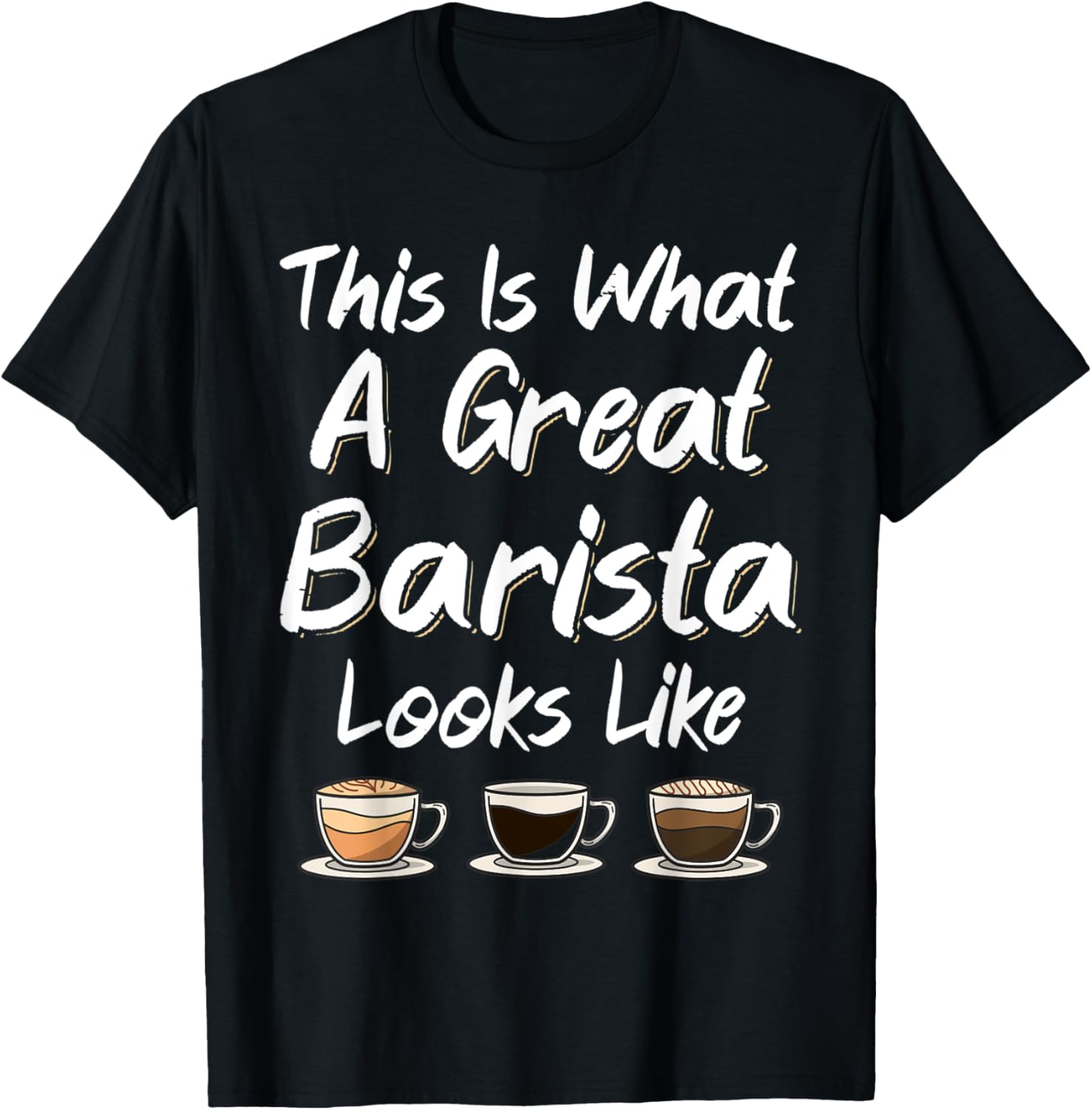 This Is What A Great Barista Looks Like Coffee Maker Apparel | US Viral Style | Perfect Gift Idea