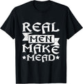 Real Men make Mead Quote for a Mead Maker Apparel | US Viral Style | Perfect Gift Idea