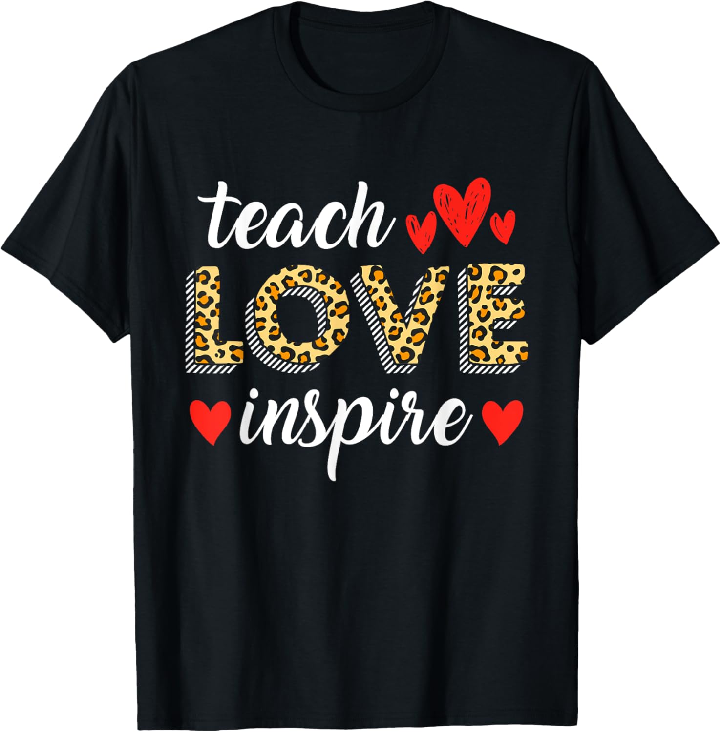 Teach Love Inspire Cute Leopard Cheetah Print Back To School Apparel Comfort Fit Gift Ready