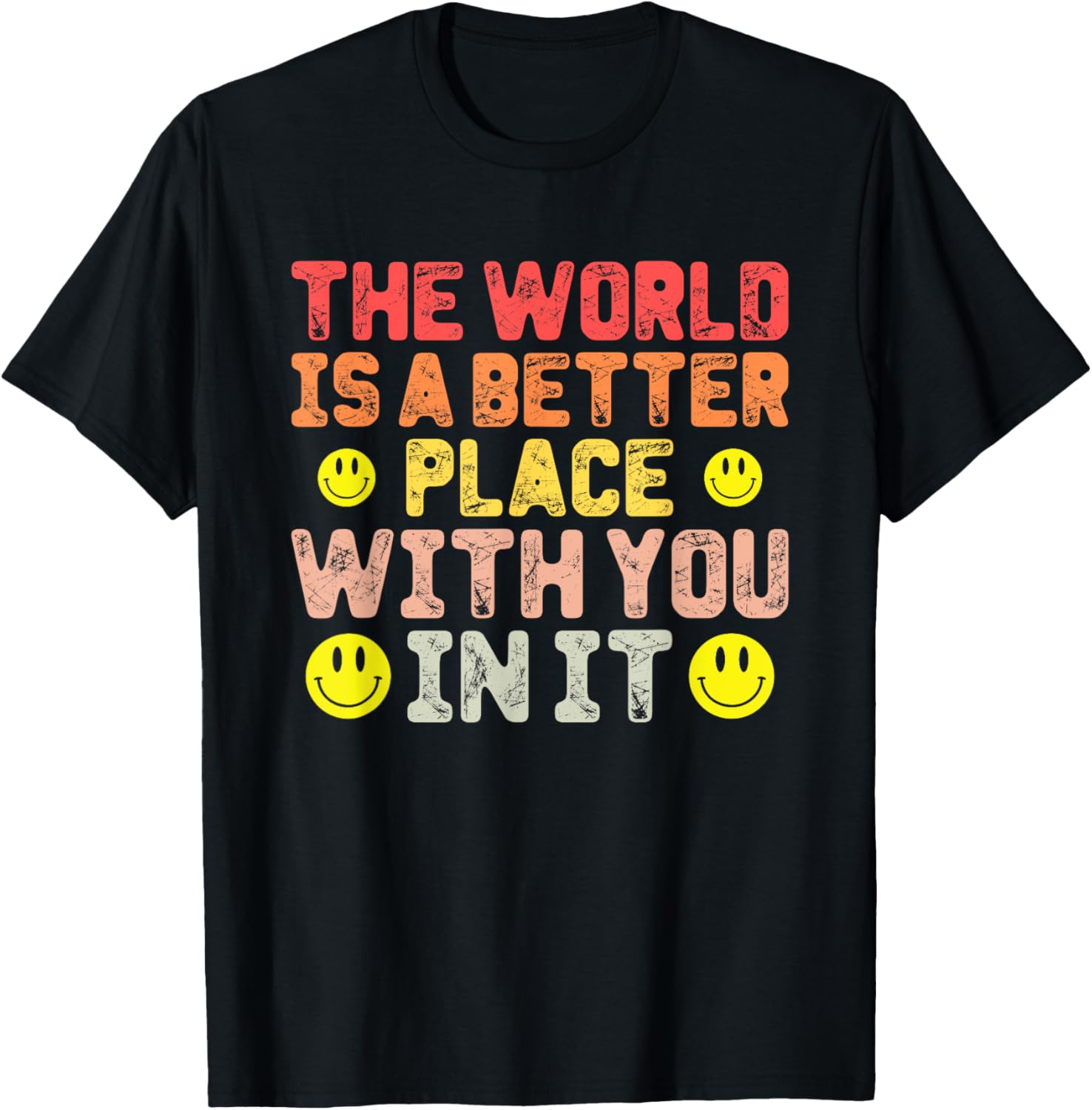 The World Is A Better Place With You In It Positive Motivate Apparel | US Viral Pick | Aesthetic Casual Look