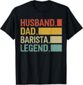 Barista Dad Funny Husband Dad Barista Legend Coffee Maker Apparel | Trending 2025 | Aesthetic Fit
