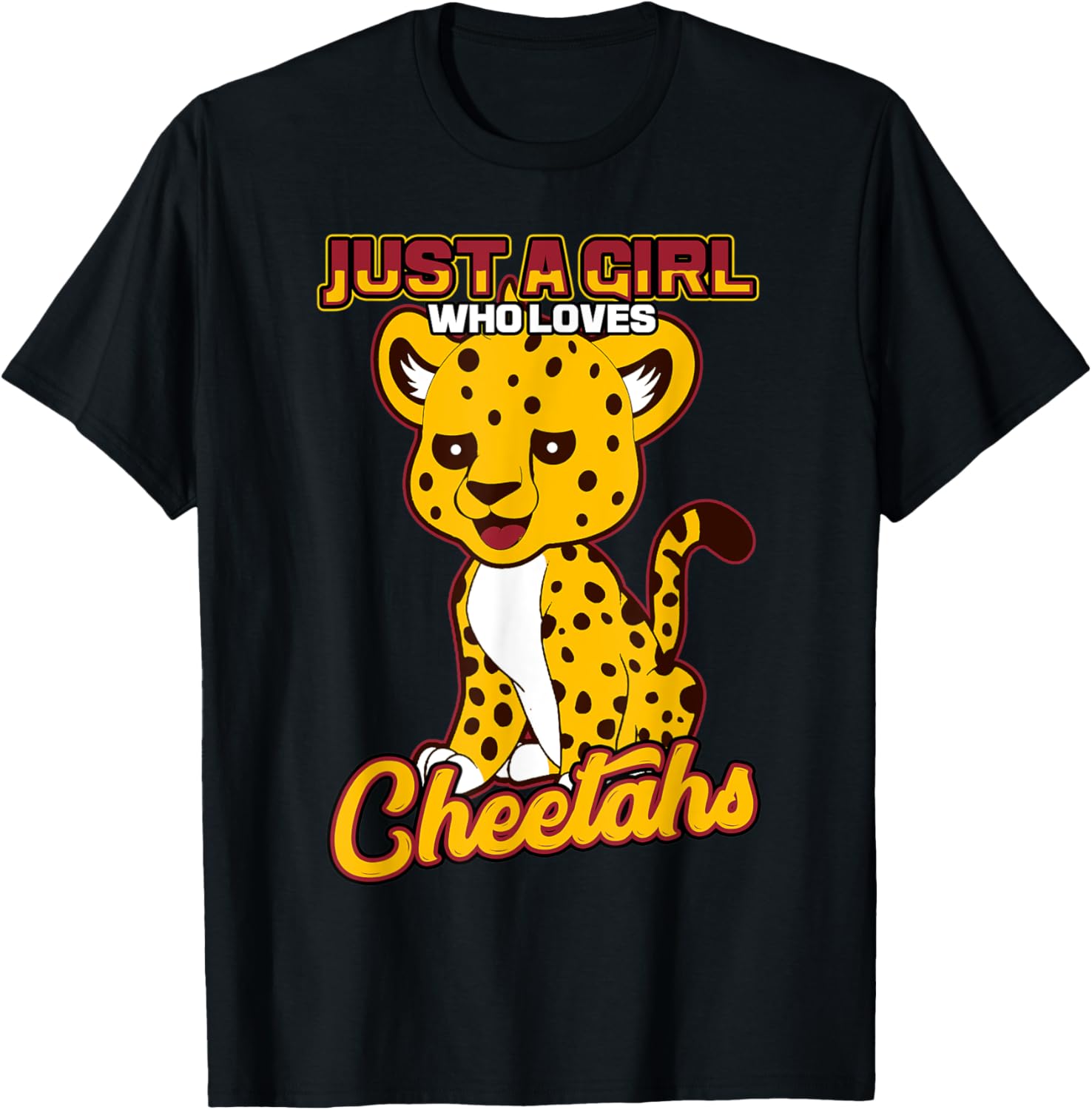 Just A Girl Who Loves Cheetahs Quote Women Cheetah Lover Apparel Comfort Fit Fan Favorite