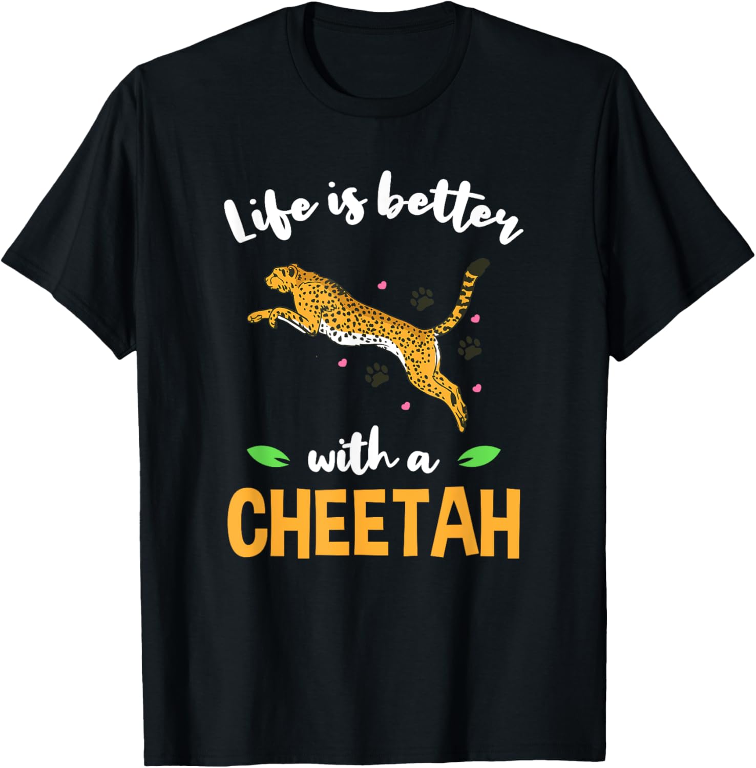 Life Is Better With A Cheetah Apparel Premium Print Best Seller Look