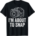 I'm About To Snap Vintage Camera Photographer Filmmaker Apparel | US Viral Style | Must-Have Style