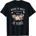 10 Years Old Girl Birthday Making The World A Better Place Apparel | Top Conversion Title | Aesthetic Casual Look
