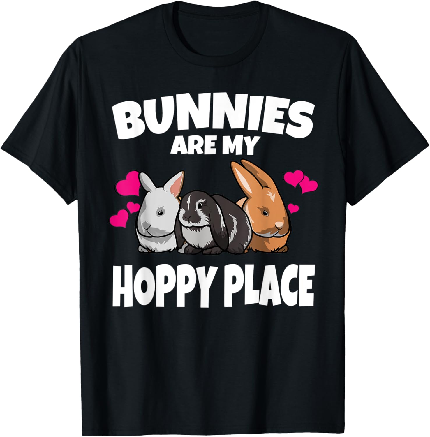 Bunnies Are My Hoppy Place Funny Apparel | High Search Volume | Aesthetic Casual Look