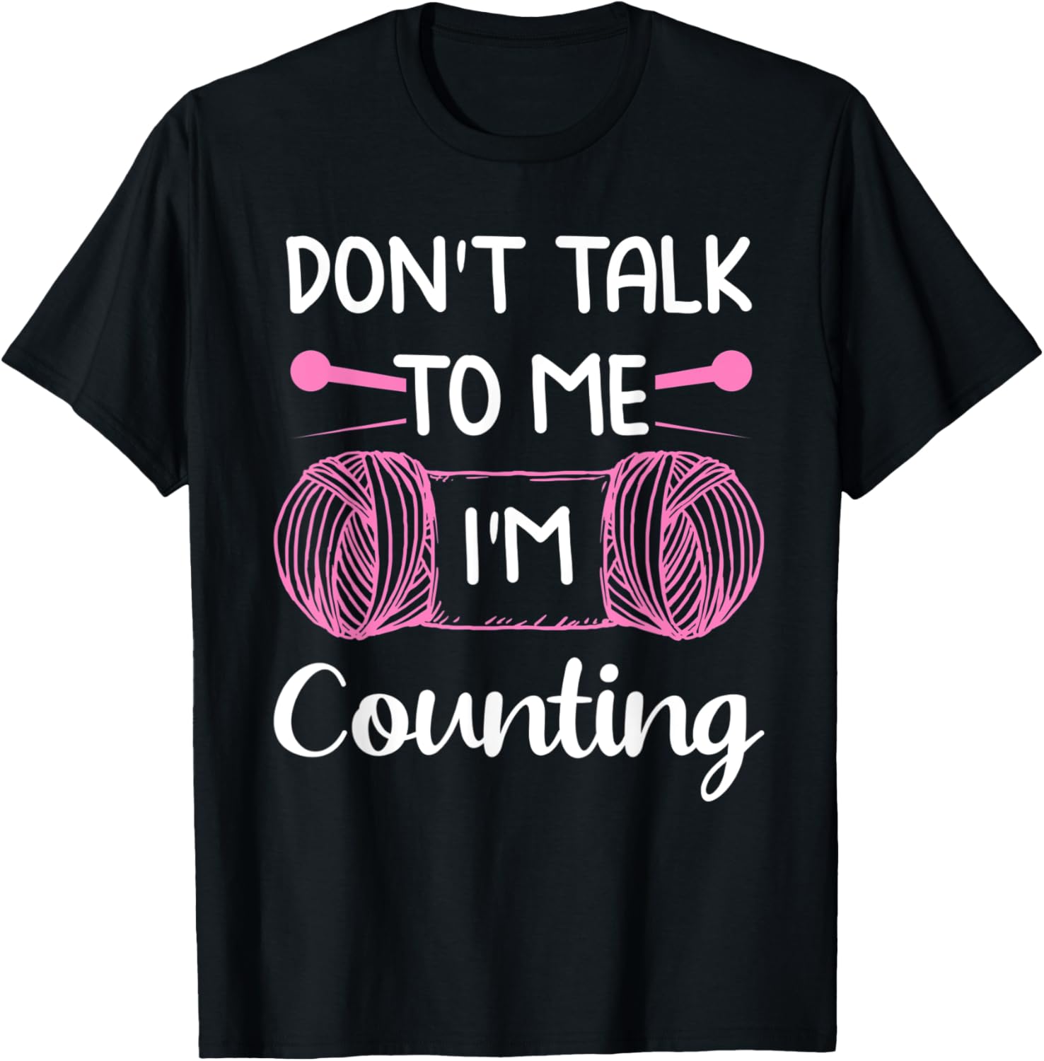 Don't Talk To Me I'm Counting Funny Knitting Crochet Yarn Yarn Supply | Premium Quality | Best Seller Choice
