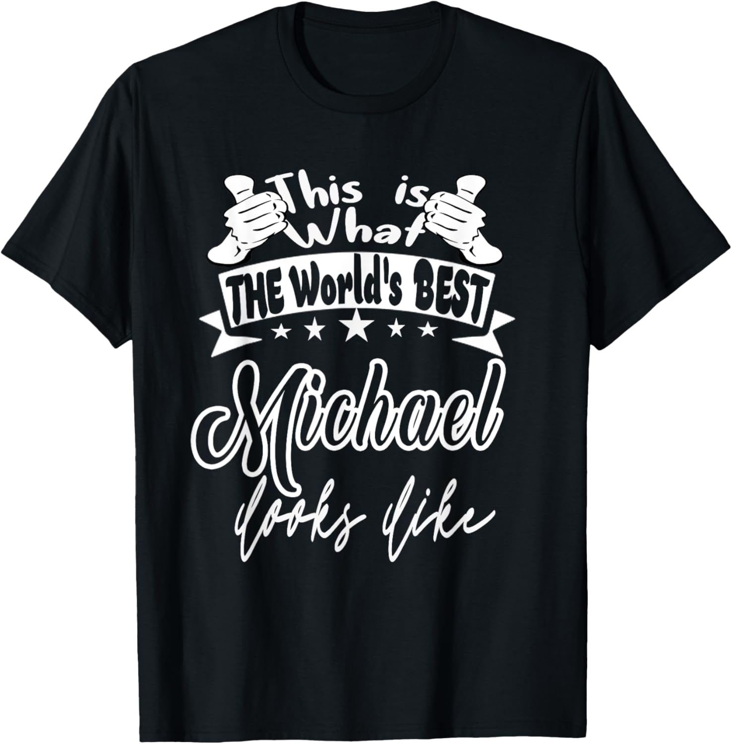 Michael This Is What Worlds Best Michael Looks Like Apparel | Perfect Gift Idea