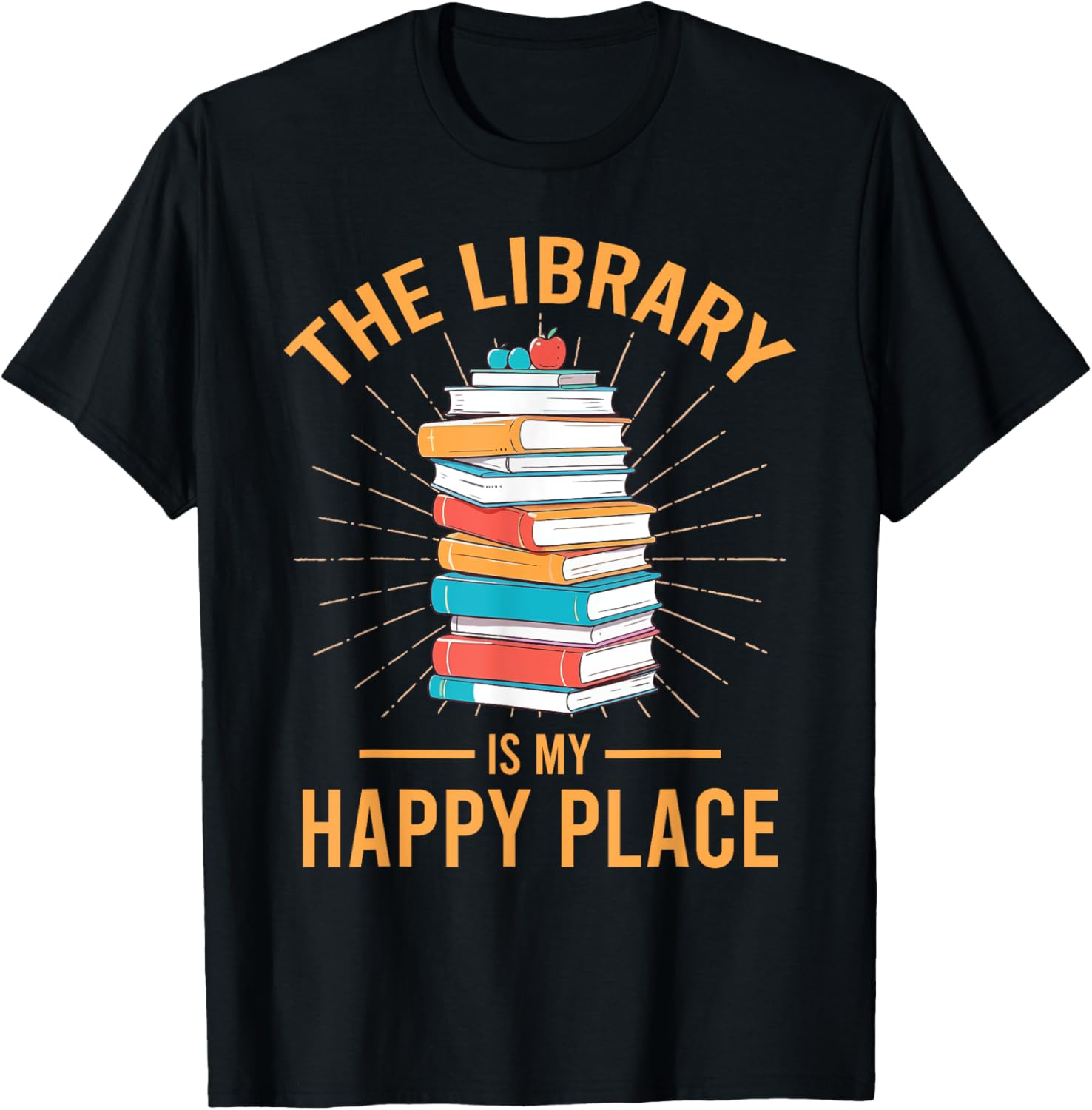 The Library Is My Happy Place Book Lover Gift Apparel | Premium Quality | Daily Wear Essential