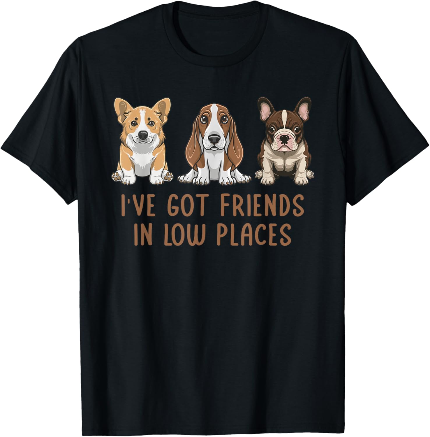 I've Got Friends in Low Places Corgi Basset Hound Bulldog Men Women Girls Kids Apparel | Bestseller Style | Aesthetic Casual Look