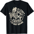 Knitting Lover If I Can't Bring My Yarn I'm Not Going Yarn Supply | Premium Quality | Best Seller Choice