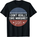 I Don't Really Care Margaret Funny Minimalist JD Vance Apparel | Premium Quality