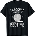 I Crochet Past My Bedtime Yarn Knitting Yarn Supply | Premium Quality | Customer Favorite