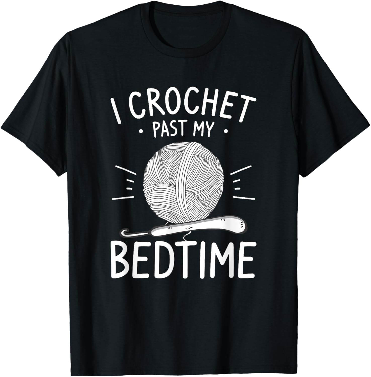 I Crochet Past My Bedtime Yarn Knitting Yarn Supply | Premium Quality | Customer Favorite