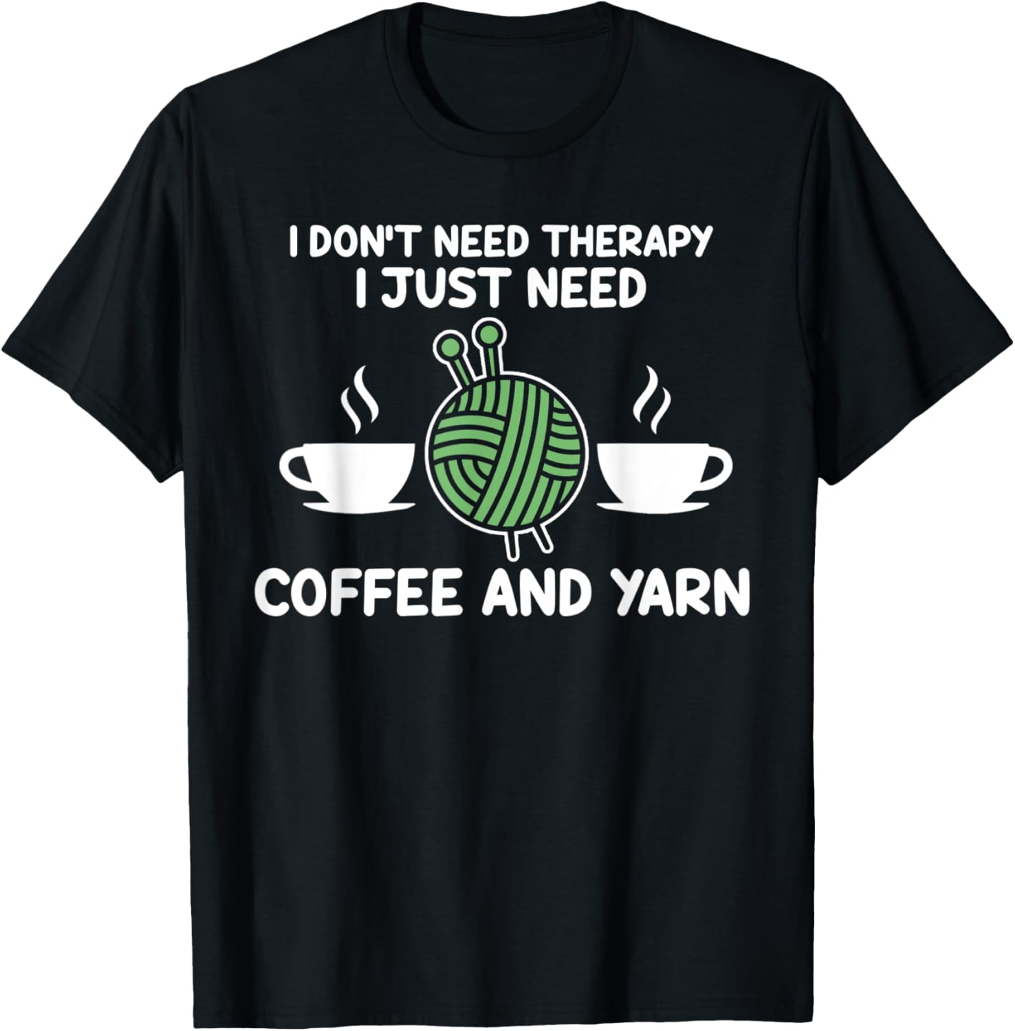 I don't need therapy I need coffee and yarn coffee lover Yarn Supply | Premium Quality | Customer Favorite